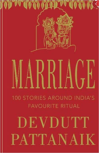 MARRIAGE - -TITLE: 100 STORIES AROUND INDIA’S FAVOURITE RITUAL