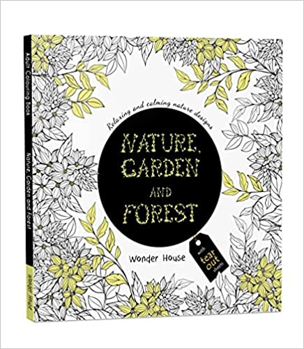 Nature, Garden and Forest: Colouring Books for Adults with Tear Out Sheets