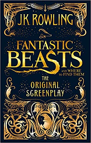 Fantastic Beasts and Where to Find Them: The Original Screenplay