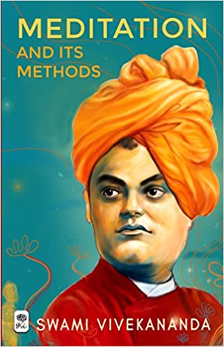 Meditation and Its Methods by Swami Vivekananda