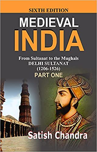 Medieval INDIA:From Sultanat to the Mughals Delhi Sultanat(1206-1526)
