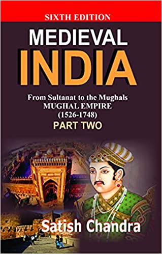 Medieval INDIA:From Sultanat to the Mughals Delhi Sultanat(1526-1748)Part-2