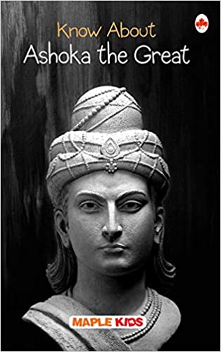 Ashoka the Great (Know About)