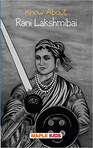 Rani Lakshmi Bai (Know About)