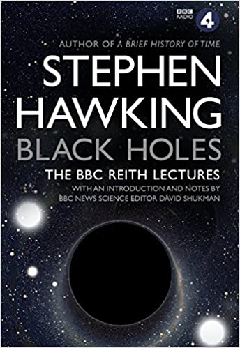 Black Holes: The Reith Lectures